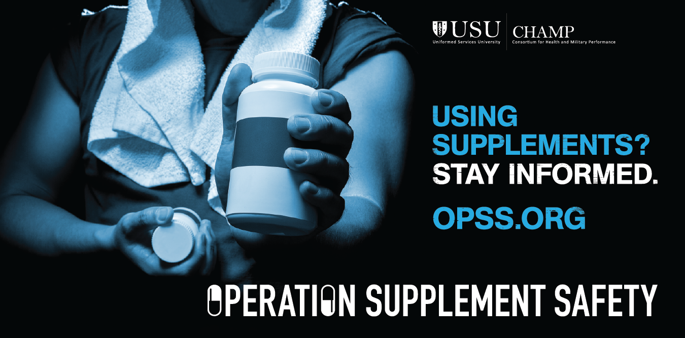 Uniformed Services University logo. CHAMP logo. Using supplements? Stay informed. opss.org Operation Supplement Safety.
